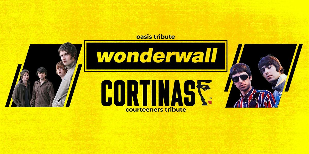 Wonderwall Plus special guests Cortinas