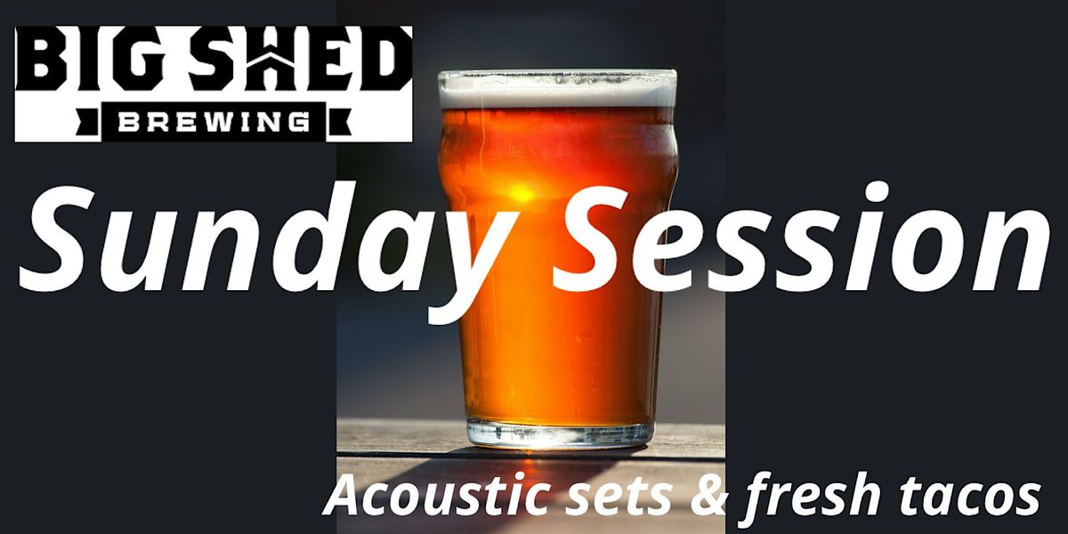Big Shed Sunday Session