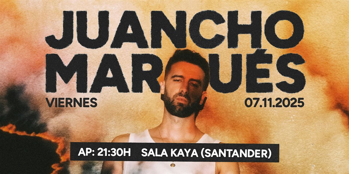 Juancho Marqu\u00e9s en Sala Kaya Santander (Cantabria).