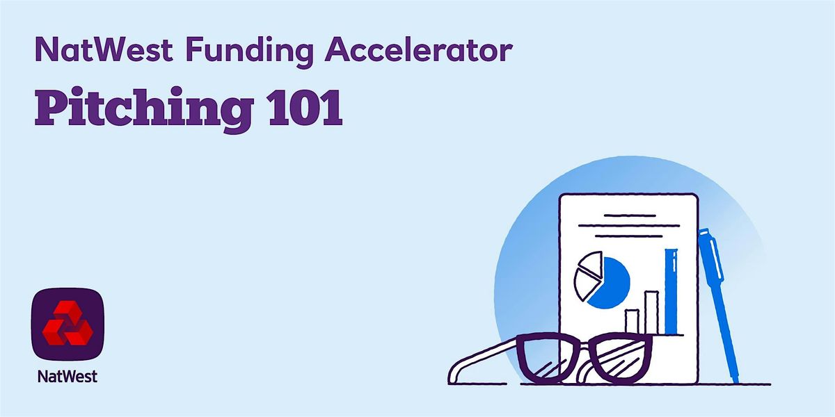Accelerate Your Funding Series Part 6- Pitching 101