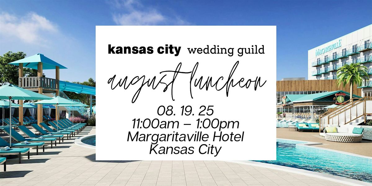 KC Wedding Guild Luncheon - Margaritaville Hotel-Kansas City