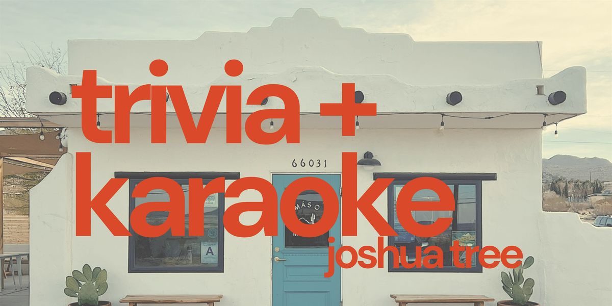 Trivia & Karaoke Hosted by Charlie at M\u00e1s o Menos Joshua Tree
