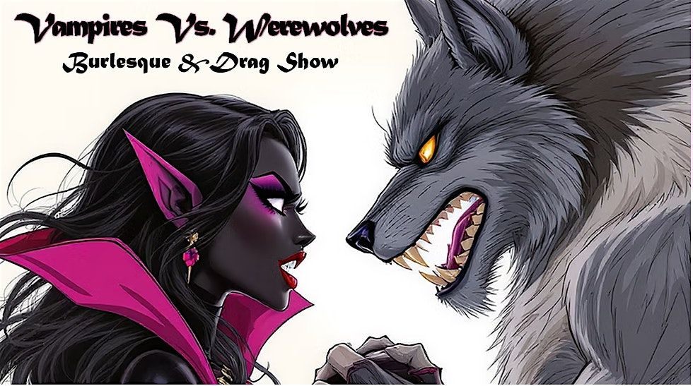 Werewolf Parade Vampires Vs. Werewolves Drag & Burlesque Show at 1800 S. Broadway ...