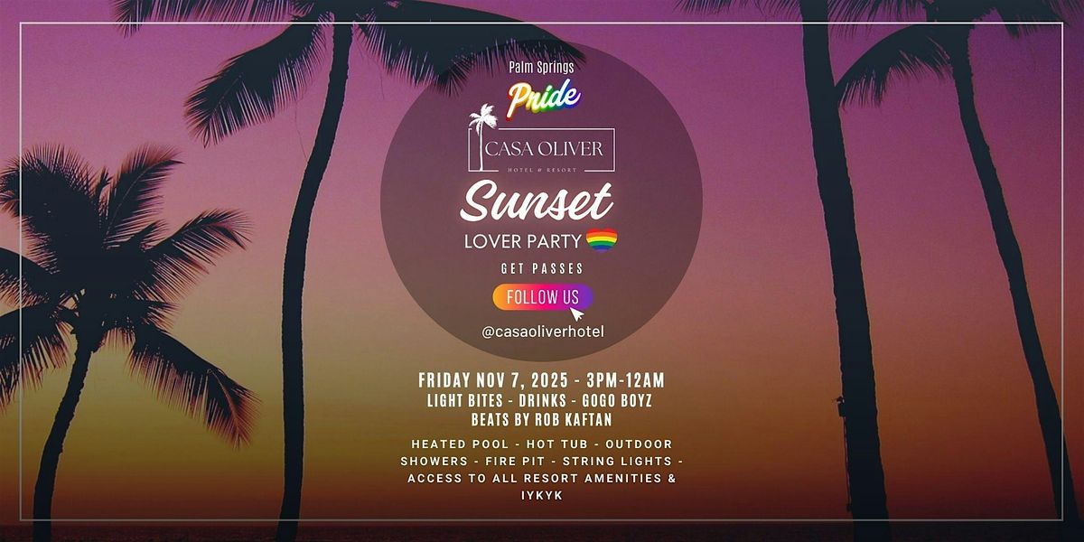 Casa Oliver Sunset Lover Party | Palm Springs Pride 2025