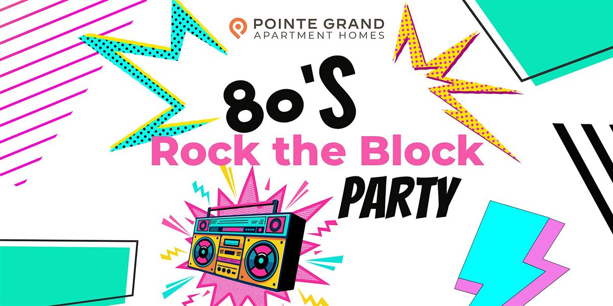 80's Rock the Block Party