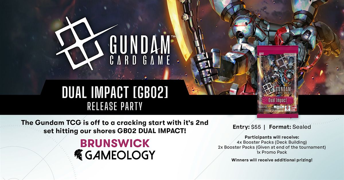 GUNDAM - Dual Impact GB02 - Gameology BRUNSWICK - 30\/10\/25