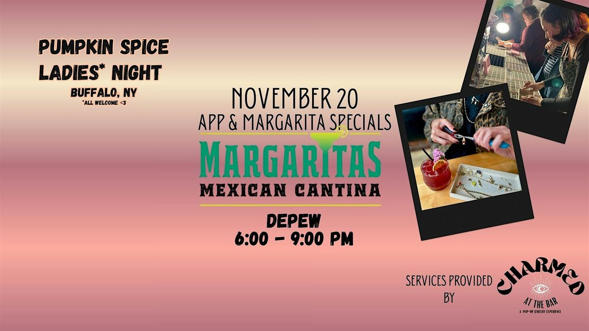 Pumpkin Spice Ladies* Night at Margaritas Depew