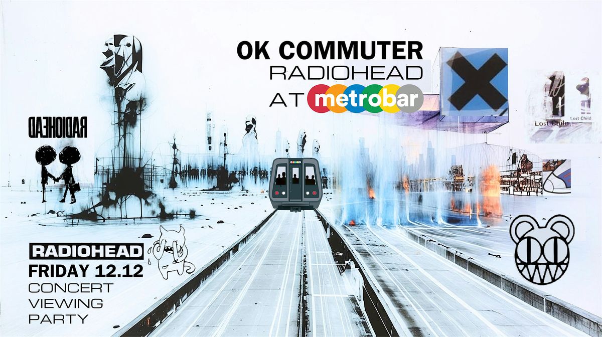 OK Commuter: Radiohead at metrobar