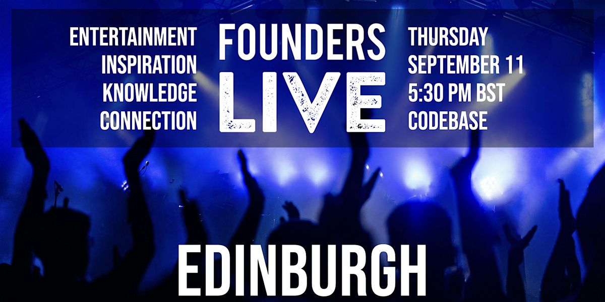 Founders Live Edinburgh