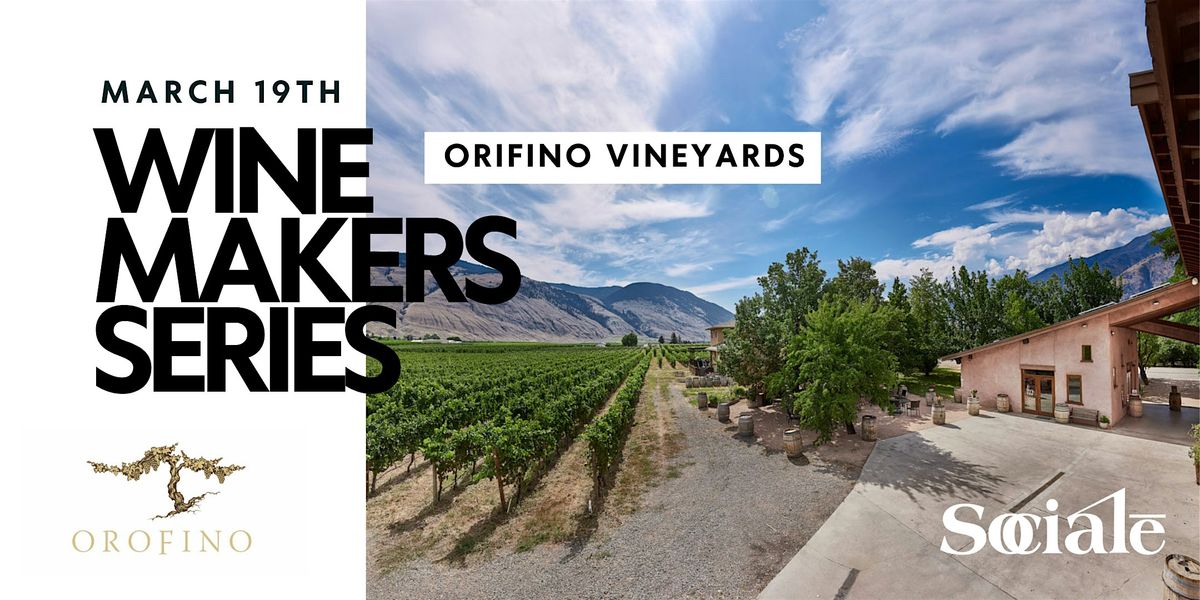SOCIAL\u0112 Winemakers Series featuring Orofino Vineyards