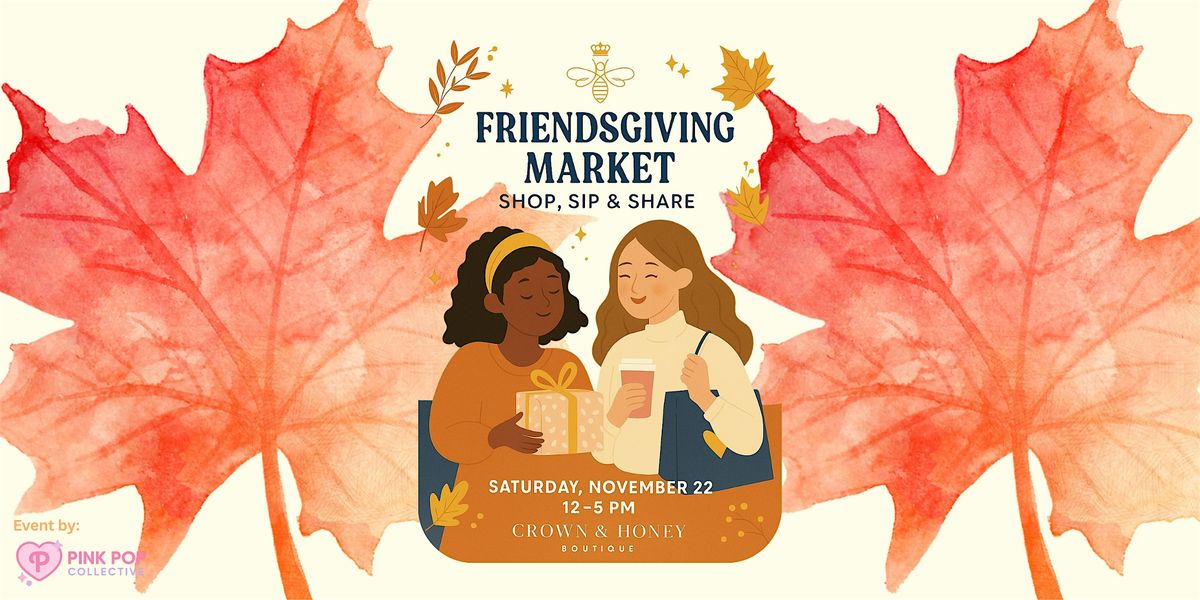 Friendsgiving Market at Crown & Honey