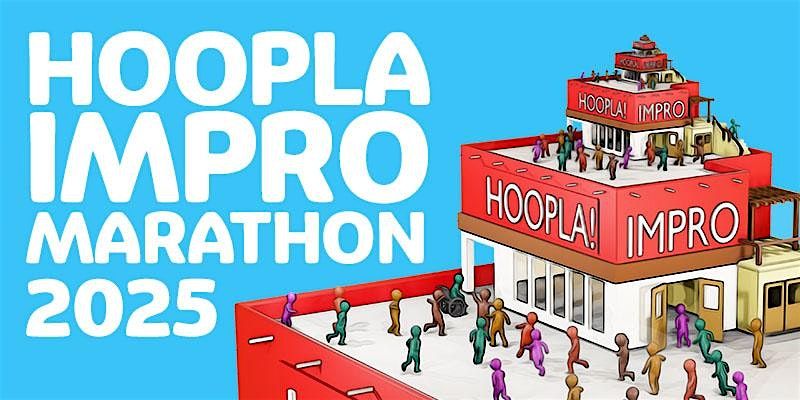 Hoopla Improv Marathon 2025 - Part 3 - Evening Zone!