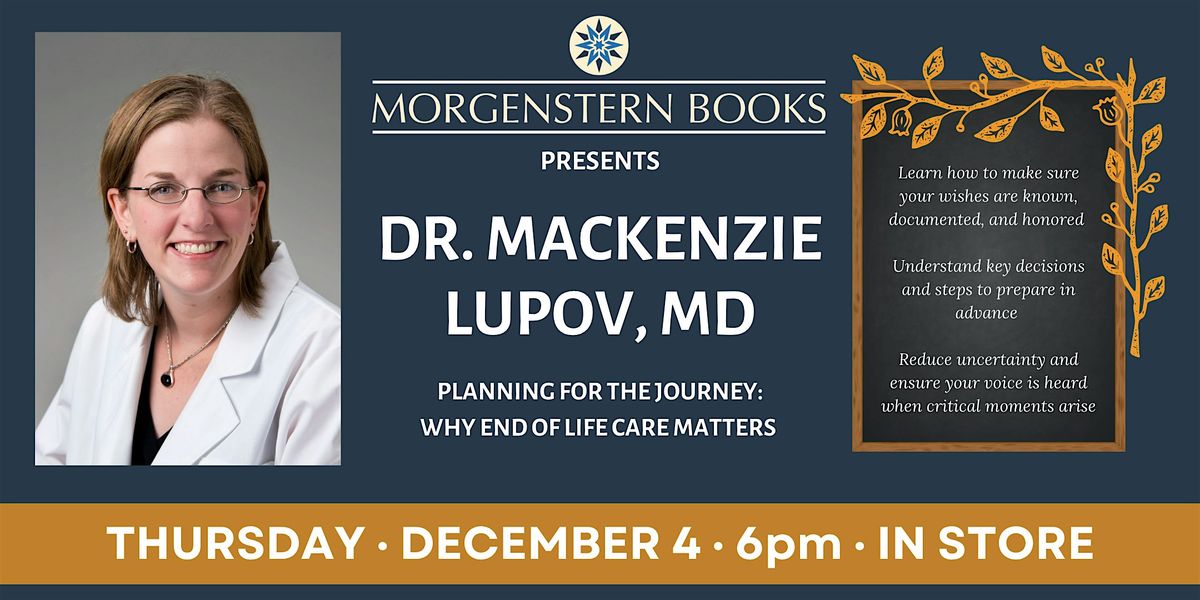 Dr. Mackenzie Lupov\u2014Planning for the Journey: Why End of Life Care Matters