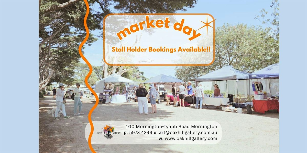 Oak Hill Gallery Market Day - Stallholder Bookings!