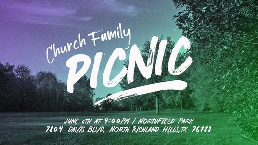 Church Family Picnic 7804 Davis Blvd North Richland Hills Tx 761 6901 United States June 6 21