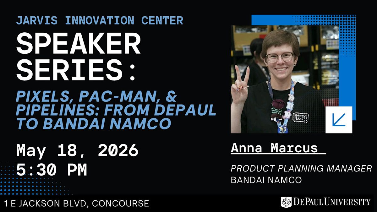 JIC Speaker Series: Anna Marcus - From DePaul to Bandai Namco