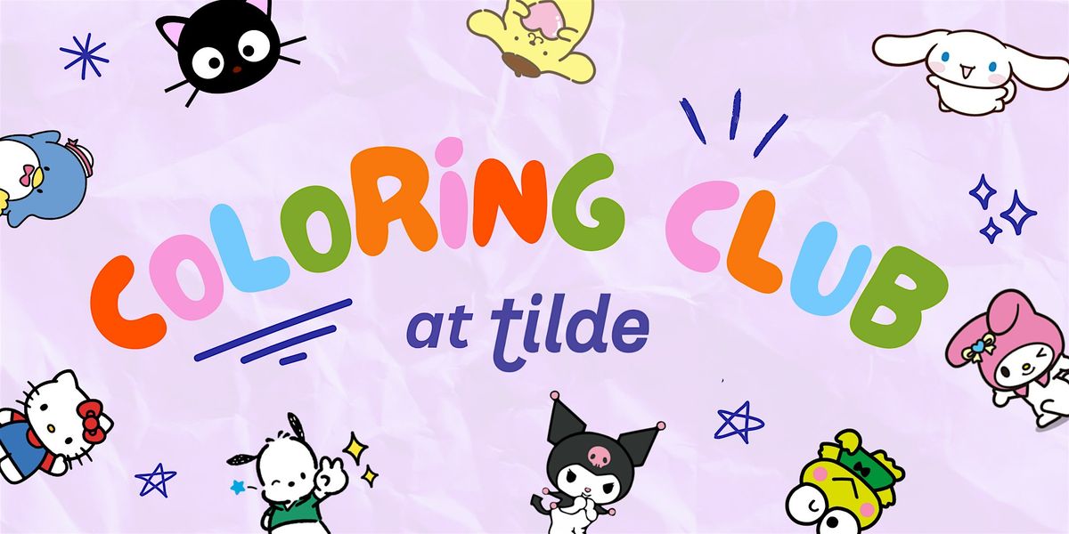 Coloring Club at tilde: Sanrio Edition!