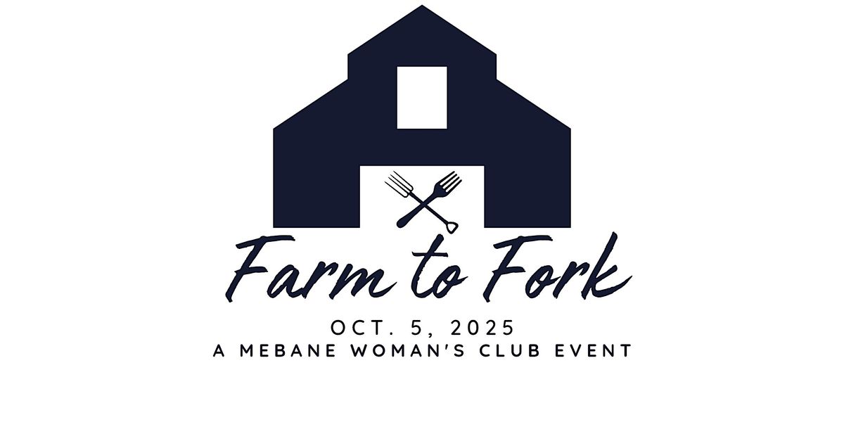 Farm to Fork 2025 - A Mebane Woman's Club Event