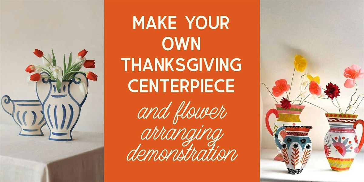Make Your Own Paper Vase & Flower Arranging Lesson for Thanksgiving