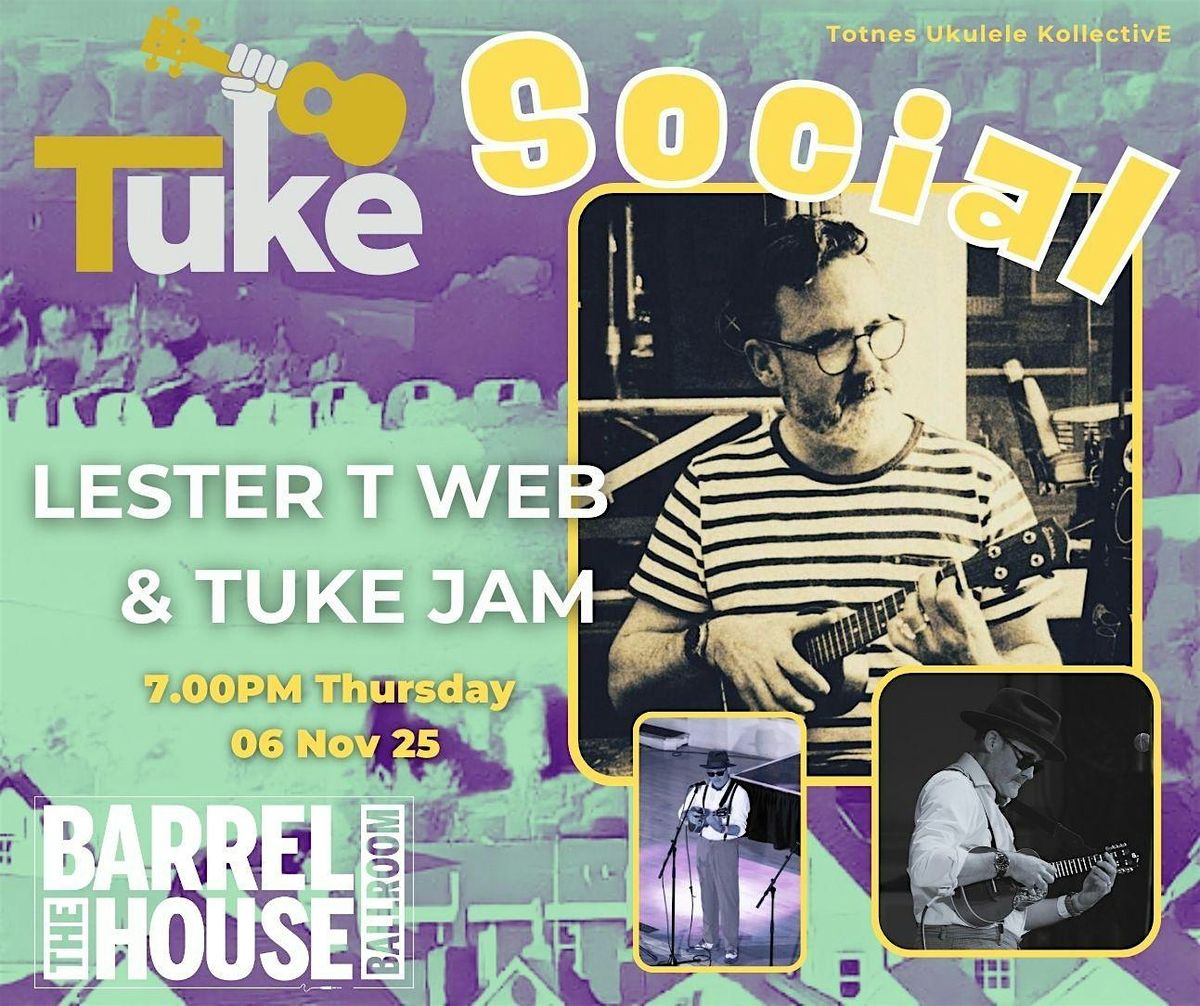 TUKE Social - Featuring Lester T Web & the TUKE Jam (bring your ukes)