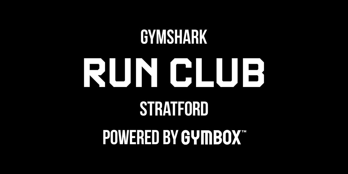 GYMSHARK STRATFORD | 5KM RUN CLUB - POWERED BY GYMBOX