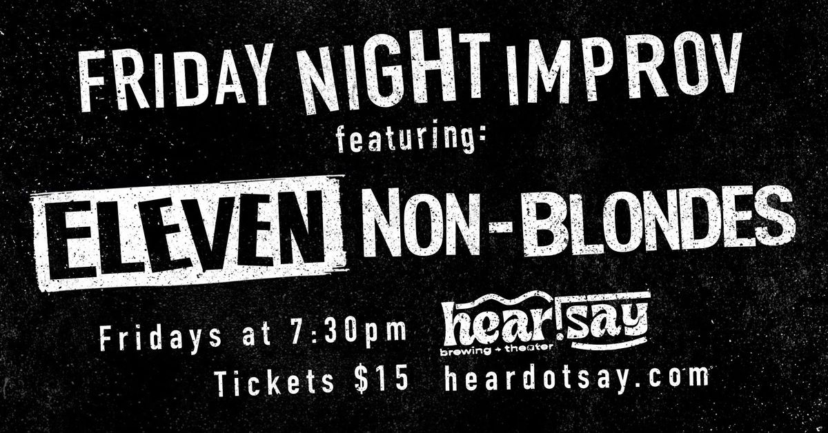 Friday Night Improv (Eleven NonBlondes) 2350 W Liberty St 48103, Ann