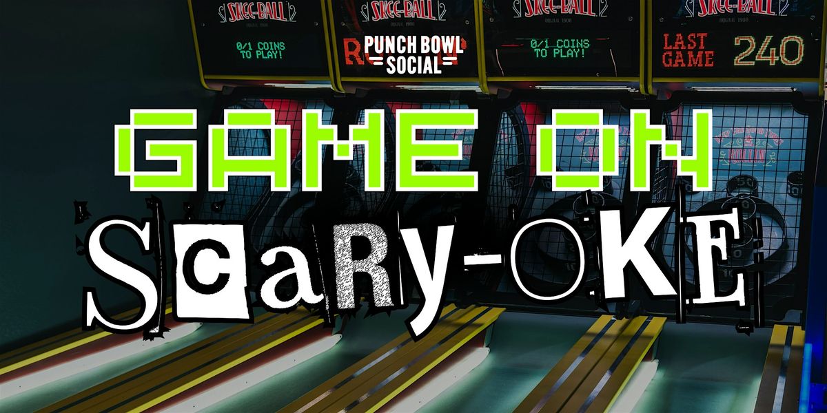 Rancho Cucamonga, CA - Game on Scary-oke @ Punch Bowl Social