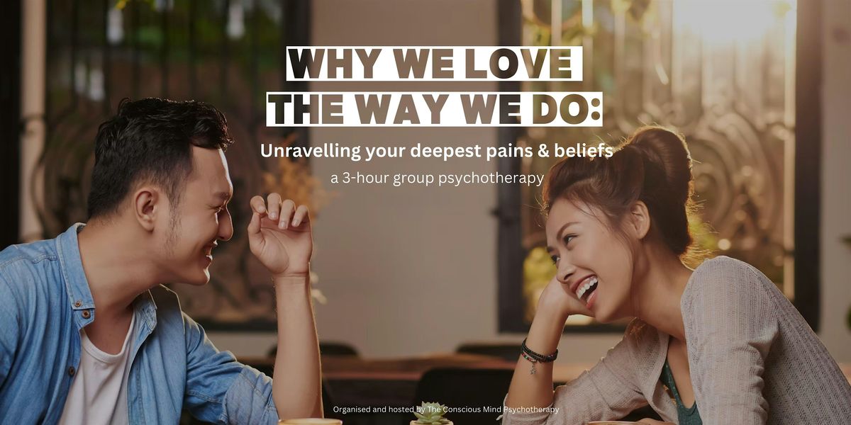 \u2764\ufe0f Why We Love the Way We Do: Unravelling your deepest pains + beliefs