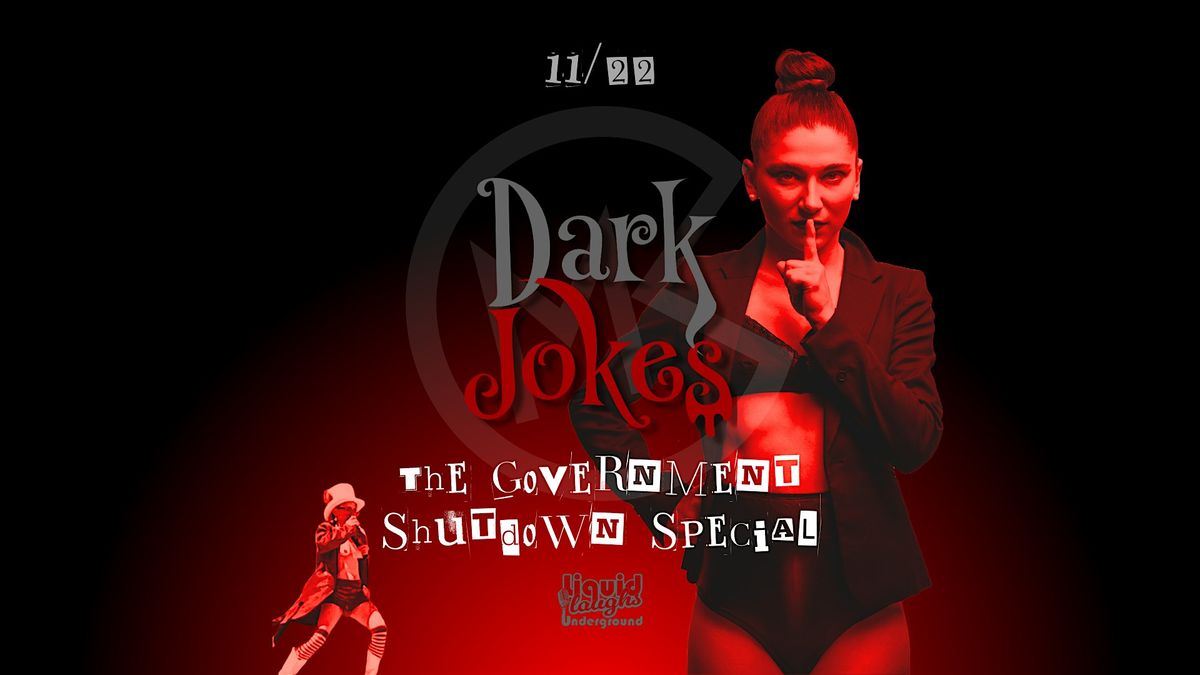 Dark Jokes - Government Shutdown Special