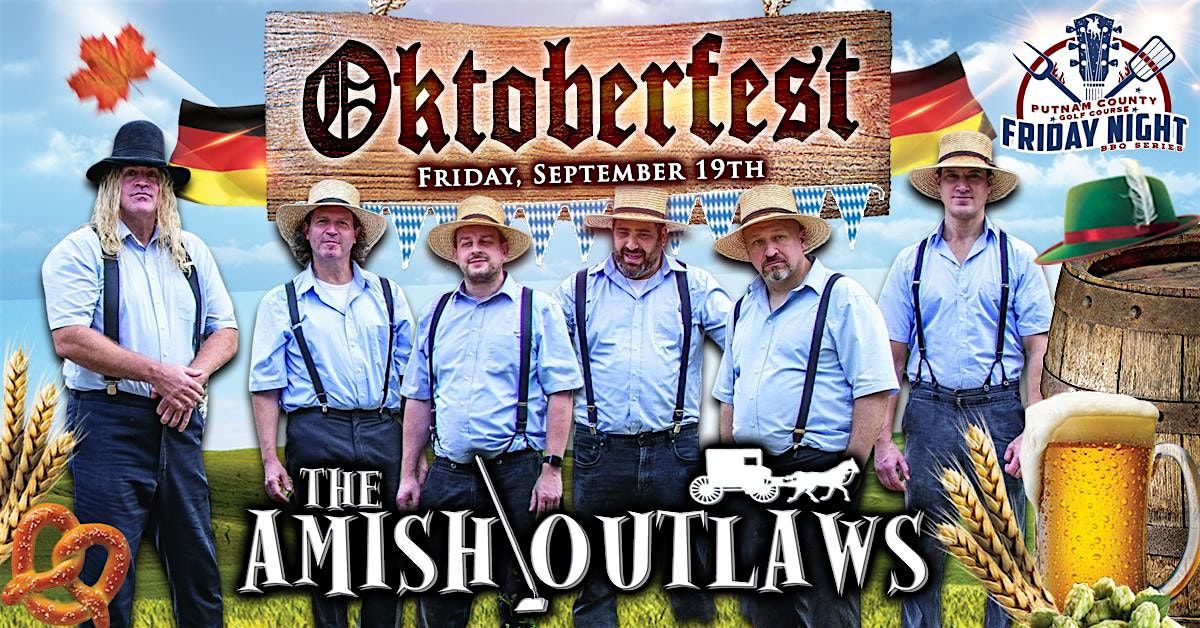 Oktoberfest at Putnam County Golf Course with the Amish Outlaws!