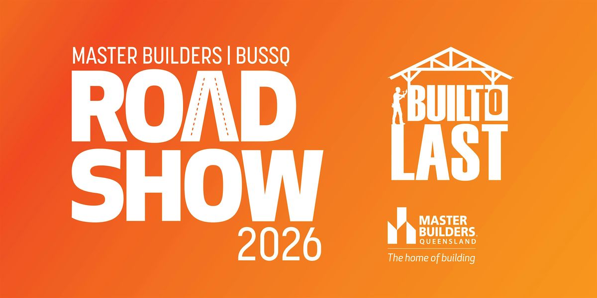 Far North Queensland Master Builders BUSSQ Roadshow
