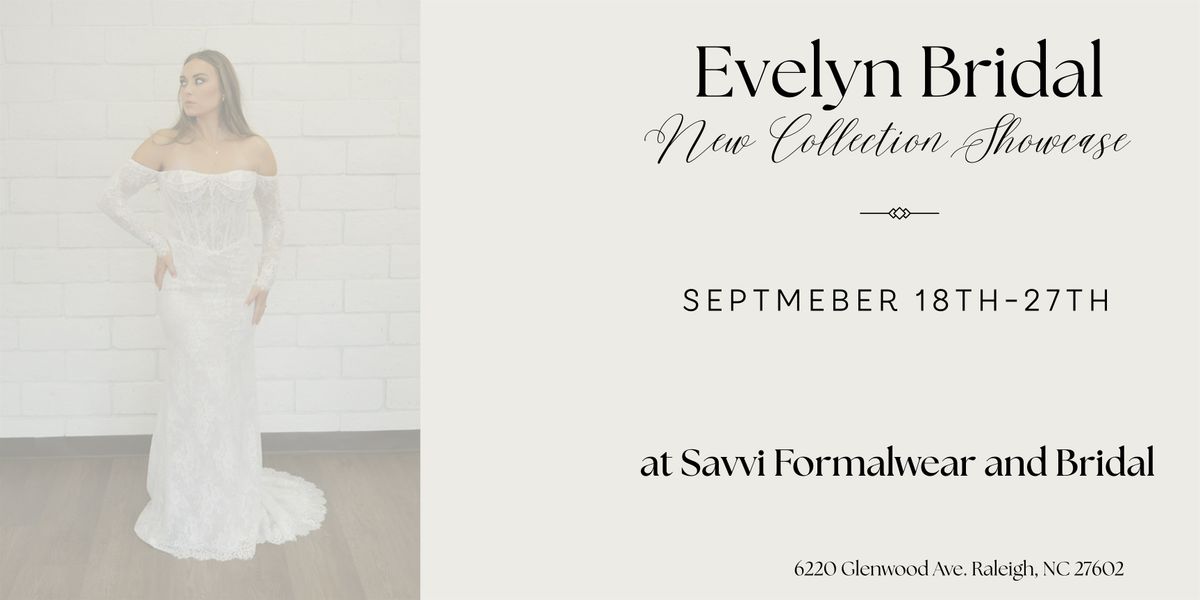 Evelyn Bridal-New Collection Showcase at Savvi Formalwear and Bridal
