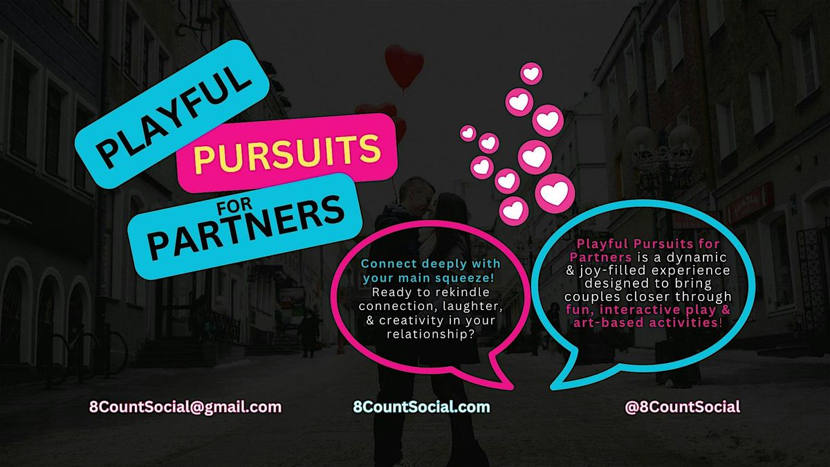 Playful Pursuits for Partners Workshop- August 17th