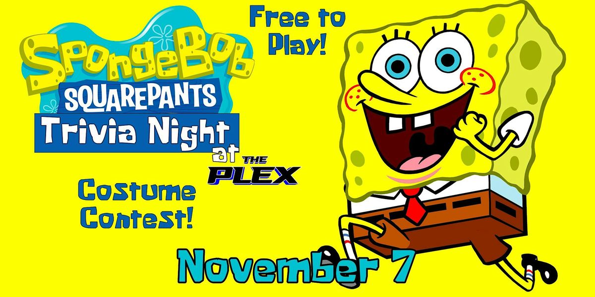 SpongeBob SquarePants Trivia at the Plex! Free to Play!