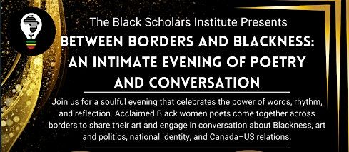 Between Borders and Blackness: An Intimate Evening of Poetry and Convo