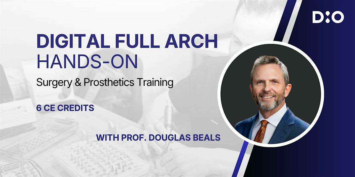 Digital Full Arch Hands-on \/ Sacramento, CA