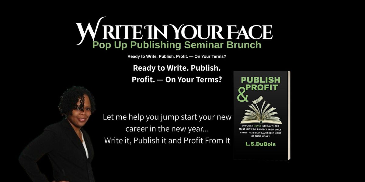 Write In Your Face Corp~Presents Pop Up Publishing Seminar Brunch