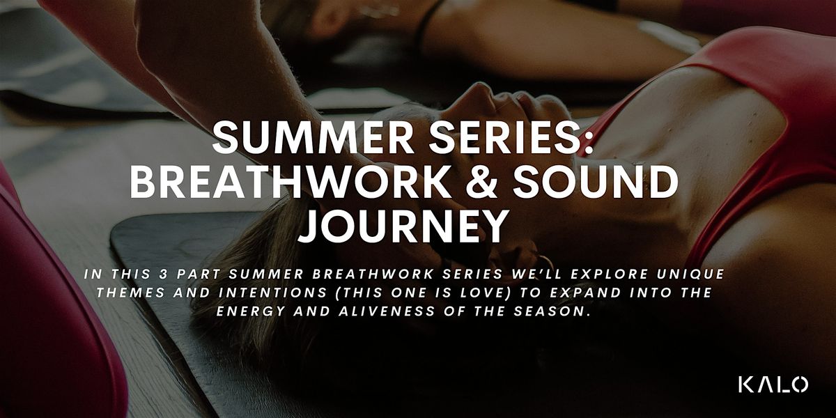Summer Series: Breathwork & Sound Journey (Theme: LOVE)