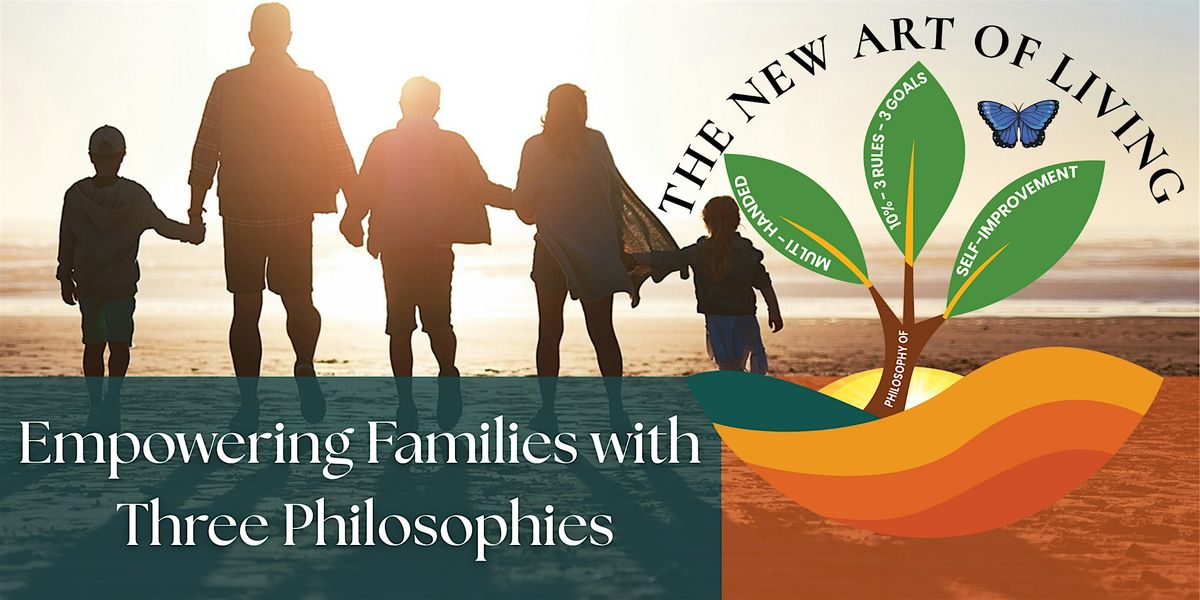 Discover The New Art of Living -Empowering Families with Three Philosophies