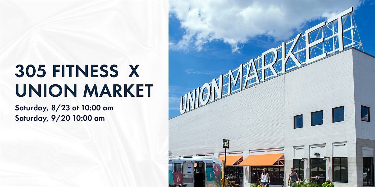 VIDA Fitness x 305 Fitness at Union Market