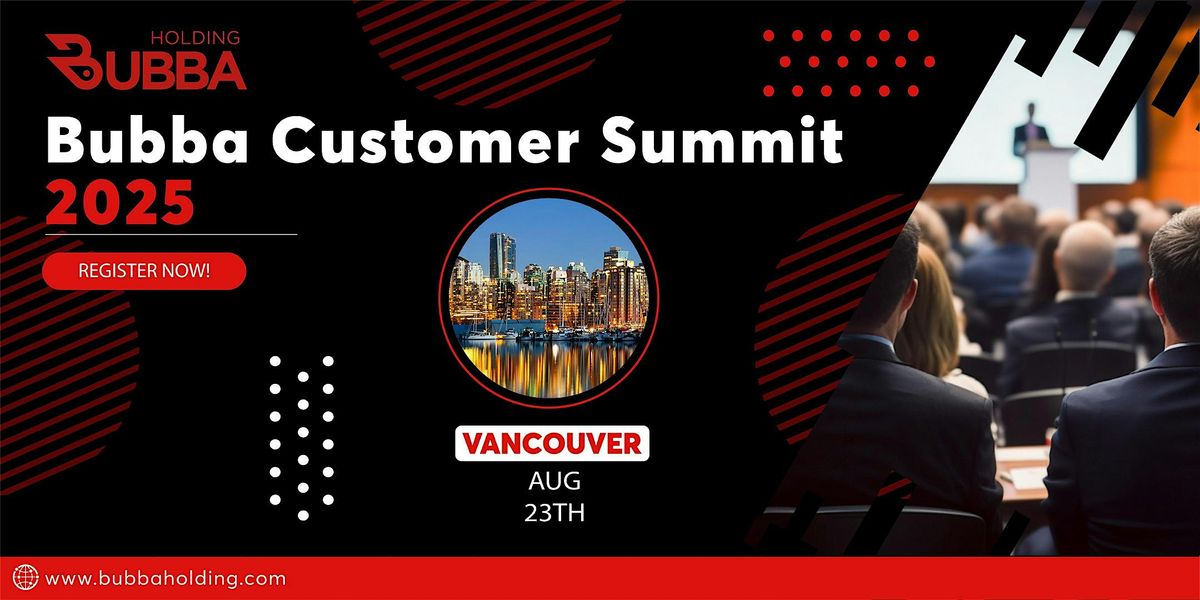 Bubba Customer Summit (Vancouver 2025)