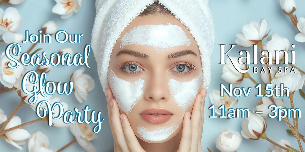 Kalani Day Spa Seasonal Glow Party