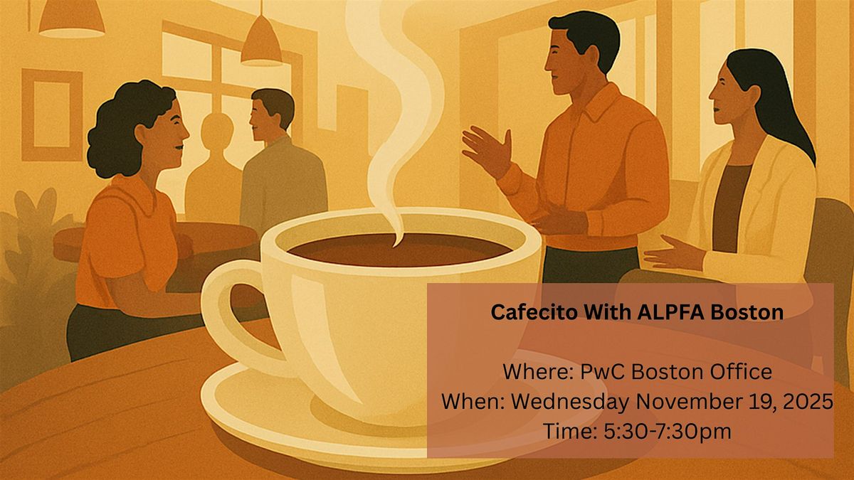 Cafecito With ALPFA Boston