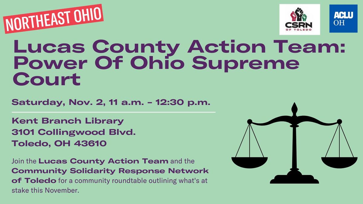 Lucas County Action Team Power of Ohio Supreme Court Kent Library