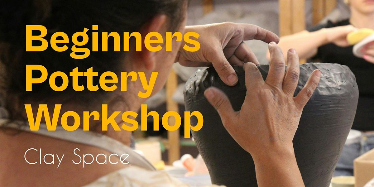 Clay Space Beginners Pottery Workshops - December