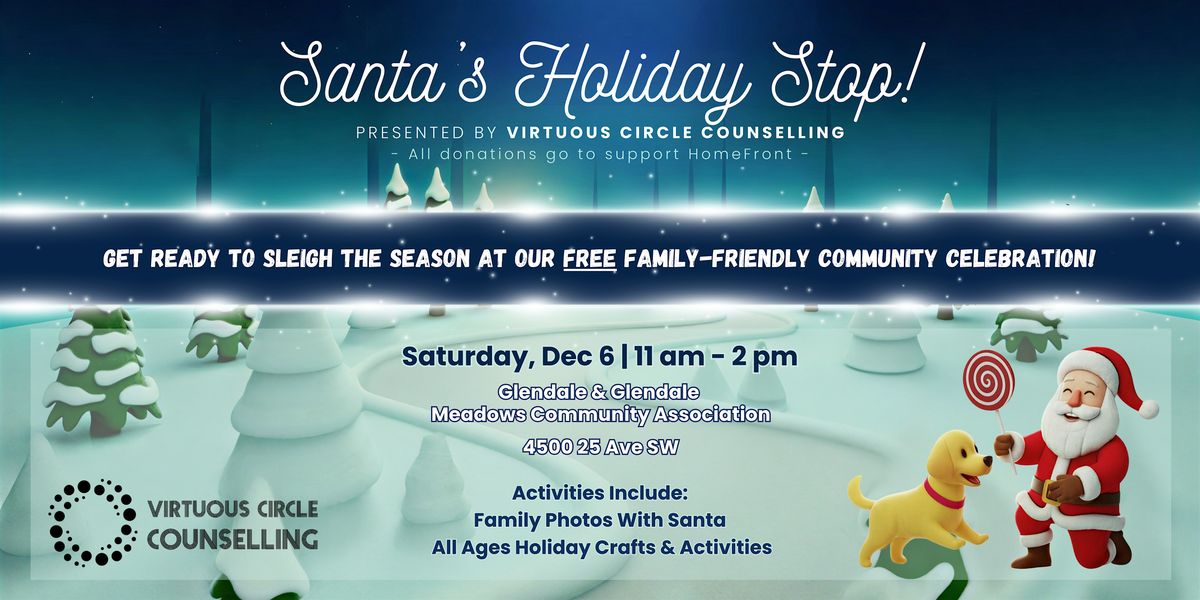 Santa\u2019s Holiday Stop! Presented by Virtuous Circle Counselling