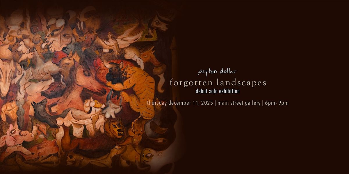 Peyton Dollar- Forgotten Landscapes