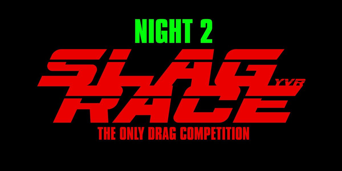 Slag Race Drag Competition: Night 2