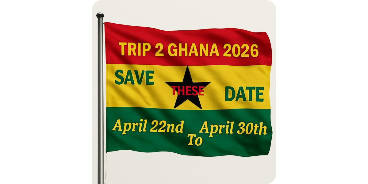Trip 2 Ghana - 7 Nights\/8 Days {4.22 - 4.30, 2026}