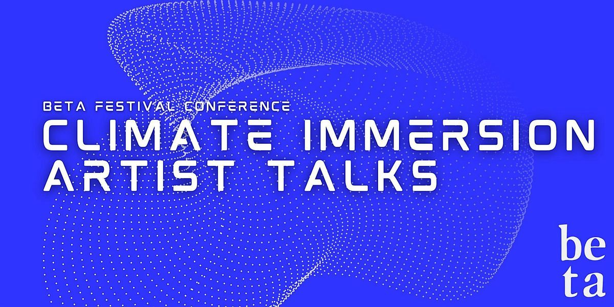 Climate Immersion Artist Talks